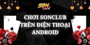 Chơi SonClub trên điện thoại Android